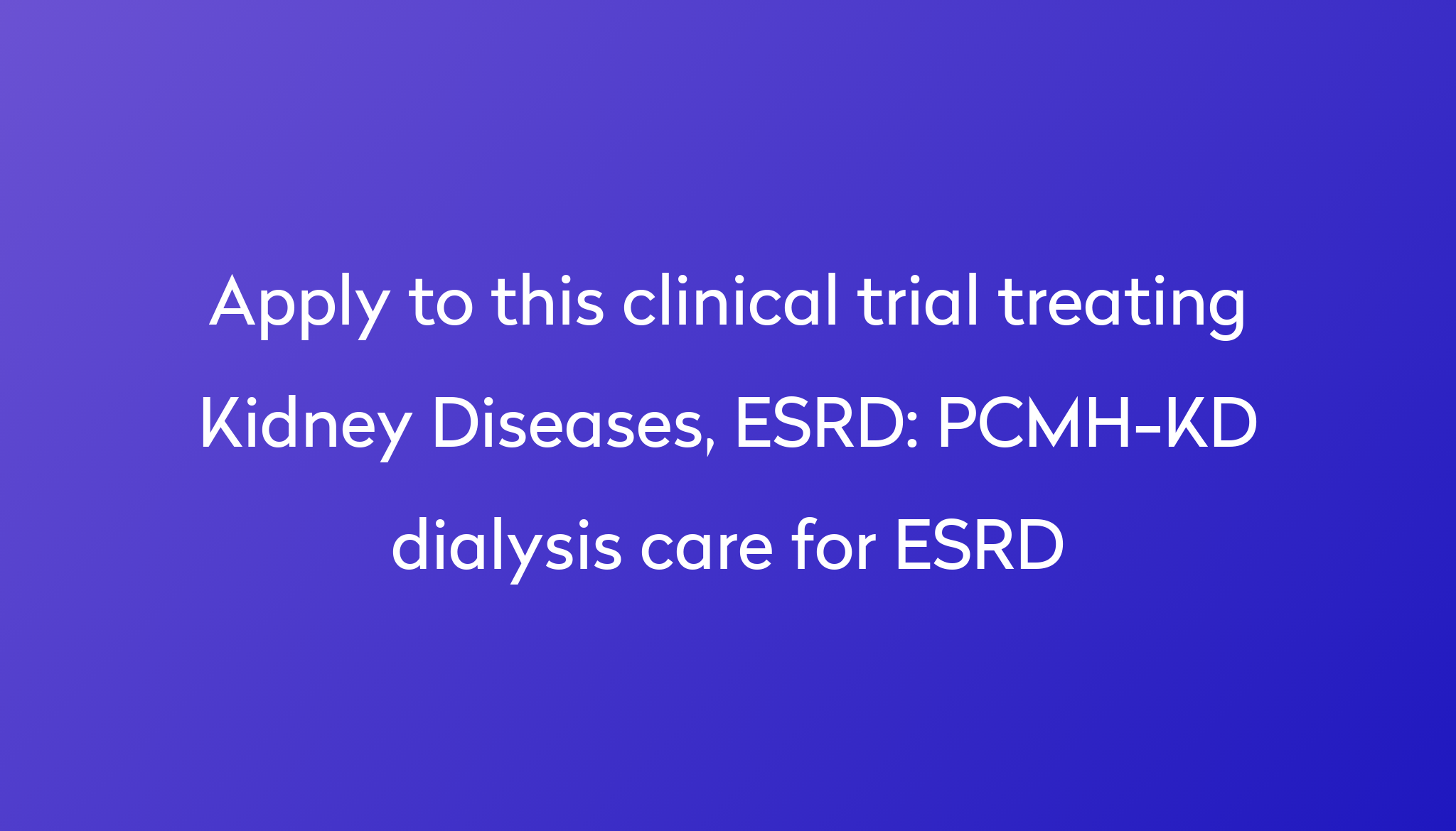 pcmh-kd-dialysis-care-for-esrd-clinical-trial-2022-power